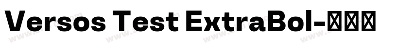 Versos Test ExtraBol字体转换 Versos Test ExtraBol字体转换